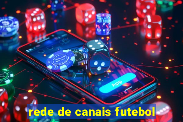 rede de canais futebol